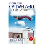 LA VIE INTERDITE, Van Cauwelaert Didier