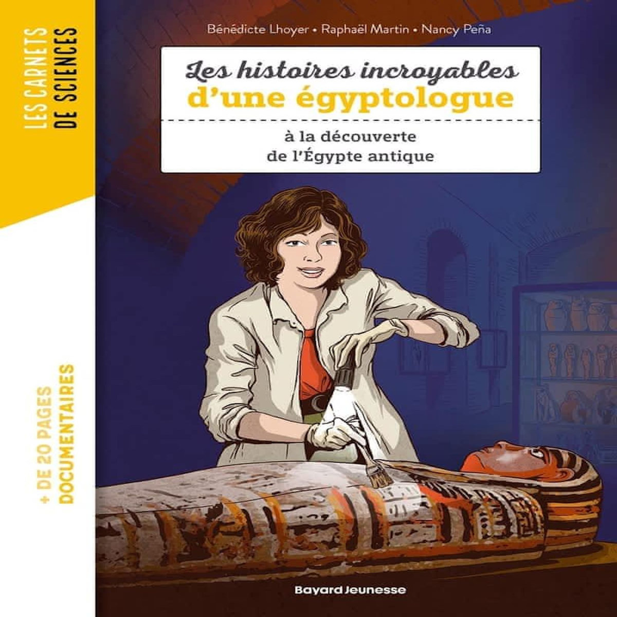 LES HISTOIRES INCROYABLES D'UNE EGYPTOLOGUE A LA DECOUVERTE DE L'EGYPTE ANTIQUE, Lhoyer Bénédicte