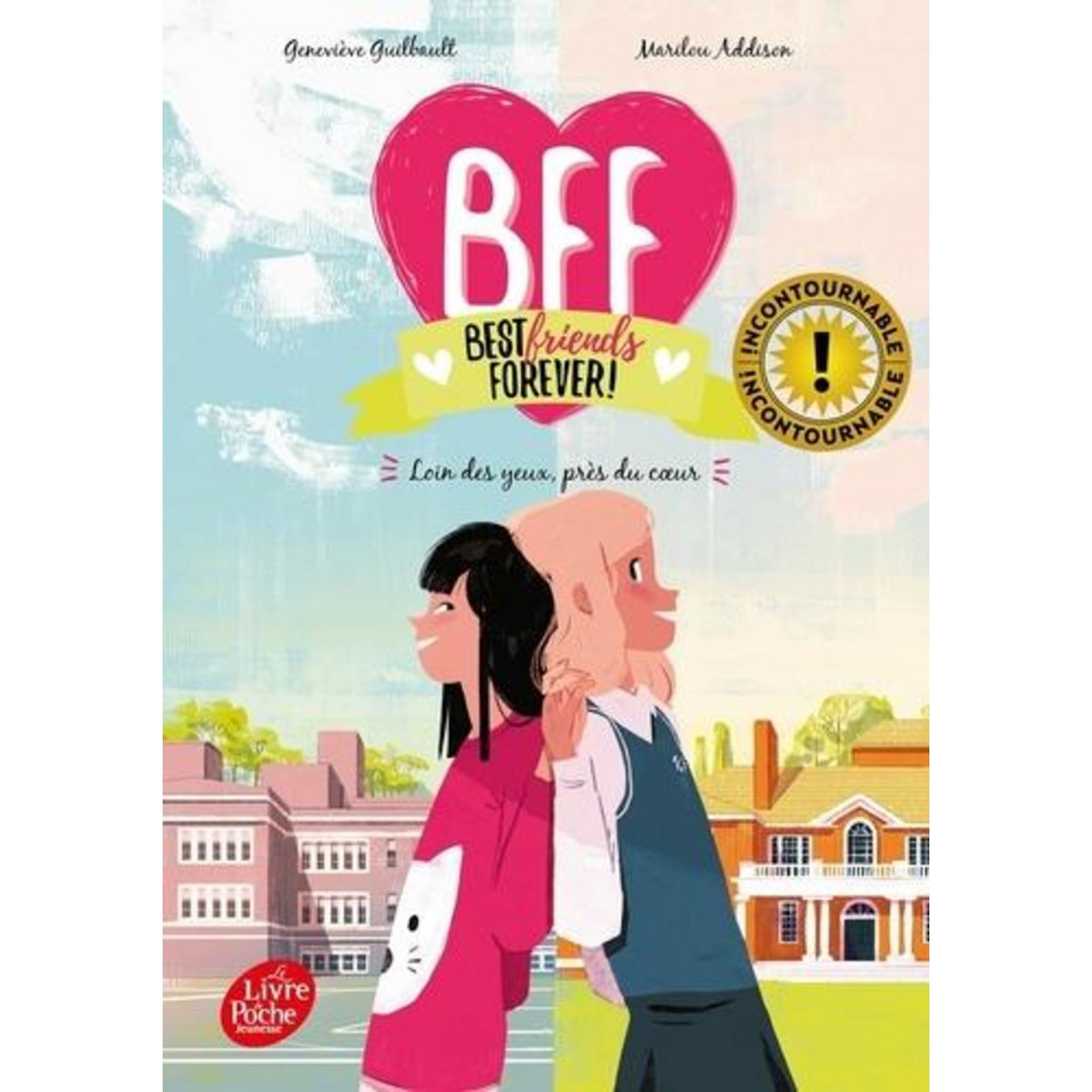 BFF BEST FRIENDS FOREVER! TOME 1 : LOIN DES YEUX, PRES DU COEUR, Guilbault Geneviève