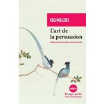 L'ART DE LA PERSUASION, Guiguzi