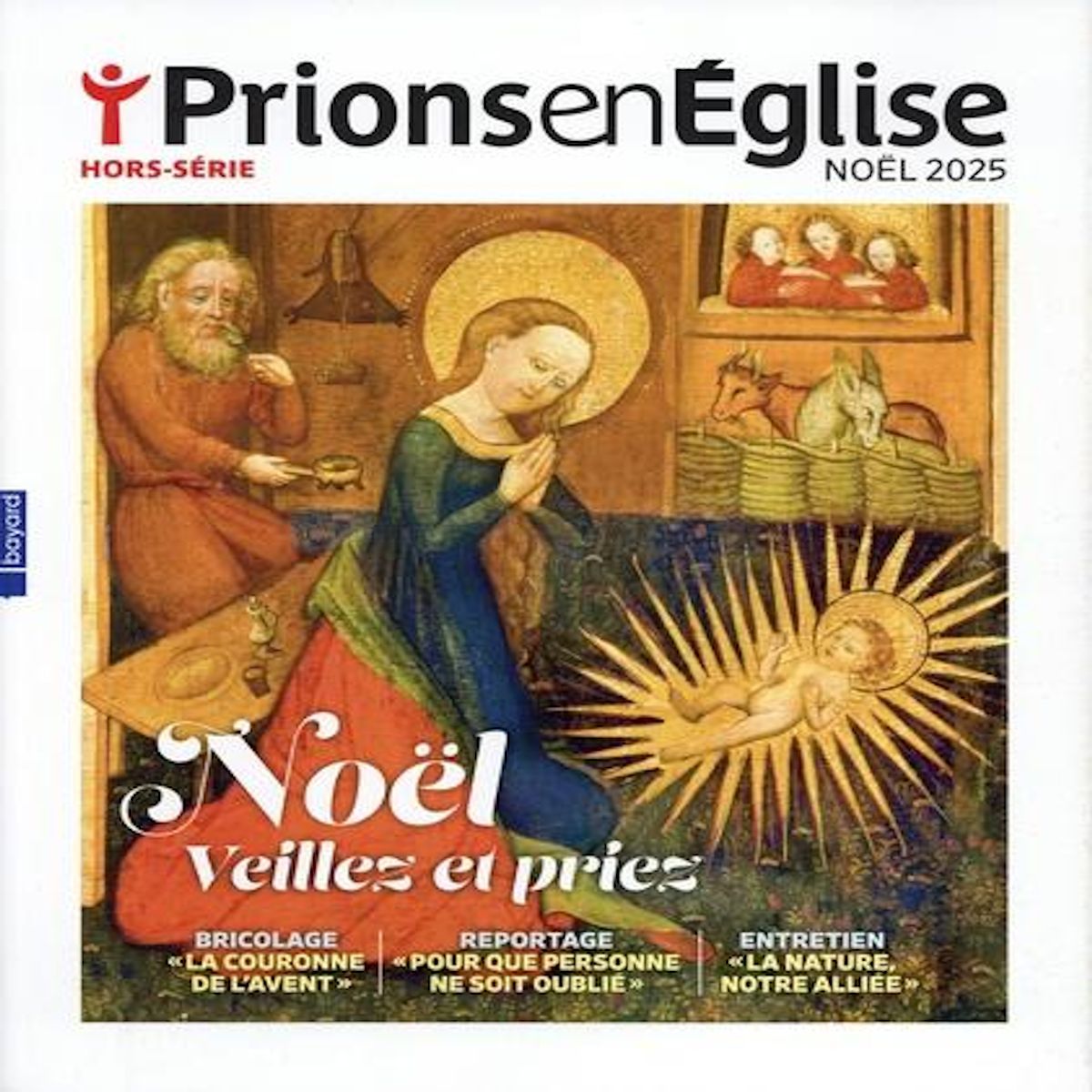 PRIONS EN EGLISE HORS-SERIE NOEL 2025 : NOEL, VEILLEZ ET PRIEZ, Bustica Karem