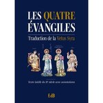 LES 4 EVANGILES. TRADUCTION DE LA VETUS SYRA, Méténier Etienne