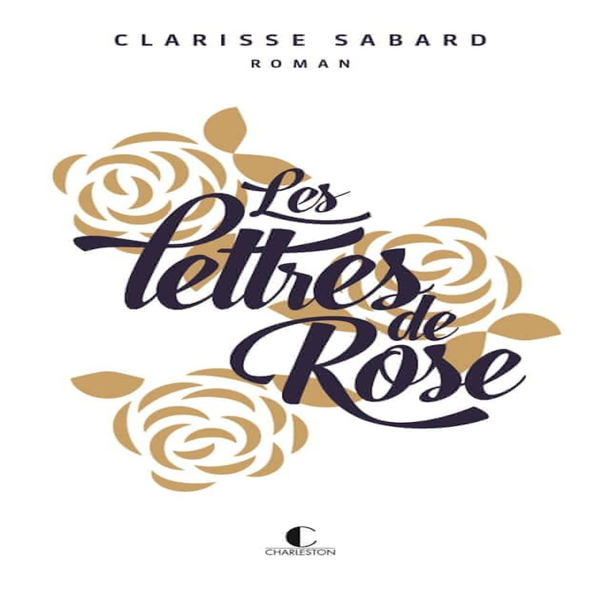 LES LETTRES DE ROSE. EDITION DE LUXE, Sabard Clarisse