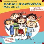 CAHIER D'ACTIVITES MAX ET LILI. VIVRE ENSEMBLE, Saint-Mars Dominique de