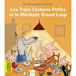 LES TROIS COCHONS PETITS ET LE MECHANT GRAND LOUP, Bertrand Pierre