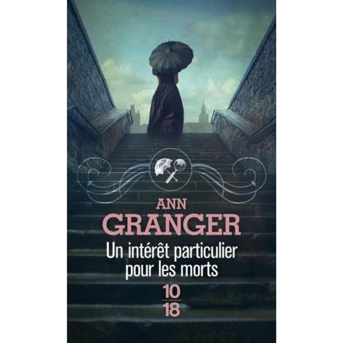 UN INTERET PARTICULIER POUR LES MORTS, Granger Ann