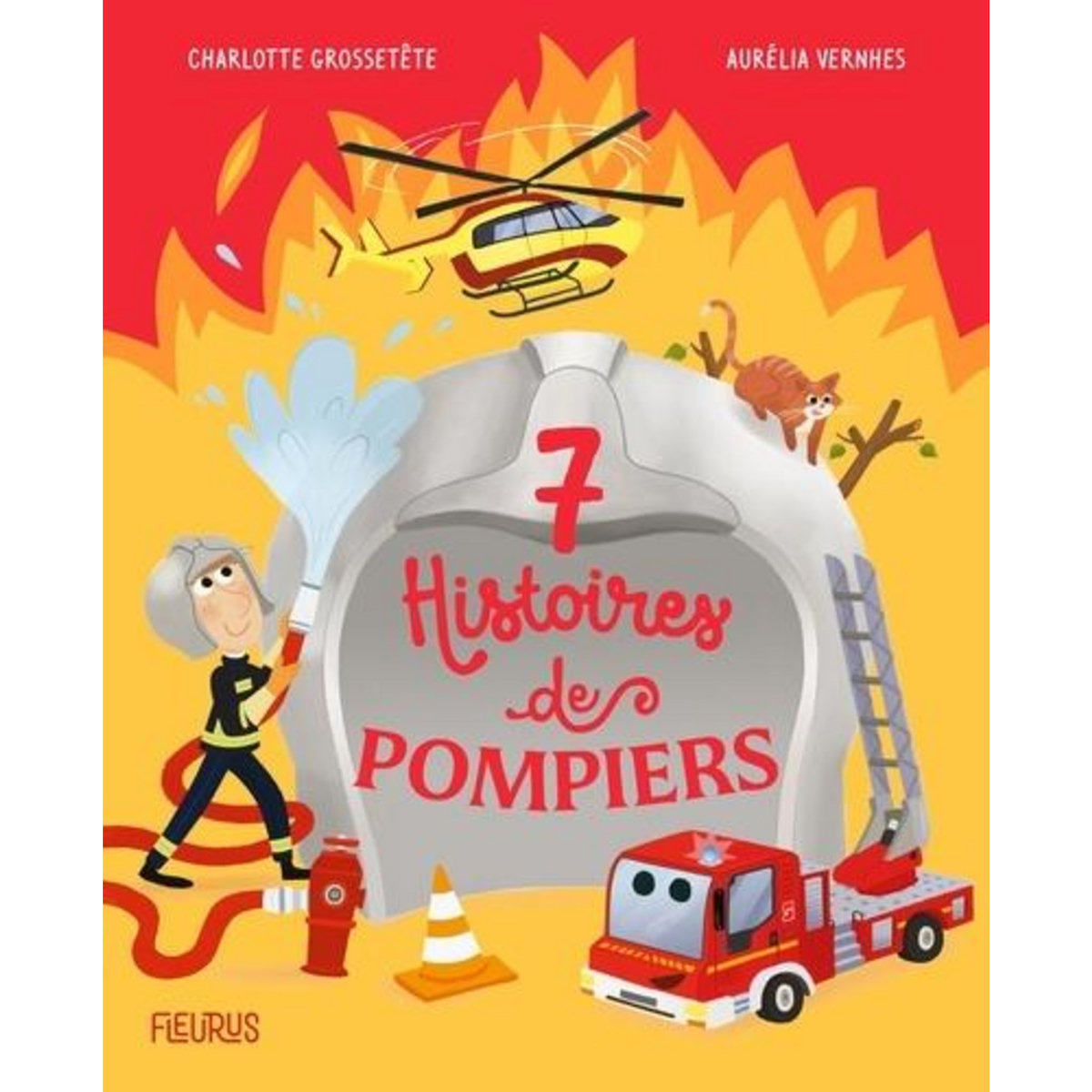 7 HISTOIRES DE POMPIERS, Grossetête Charlotte