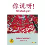 CHINOIS NI SHUO YA ! CAHIER D'ACTIVITES 2, LECONS 7 A 12, EDITION 2016, Lamouroux Claude