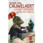 LA NUIT DERNIERE AU XVE SIECLE, Van Cauwelaert Didier