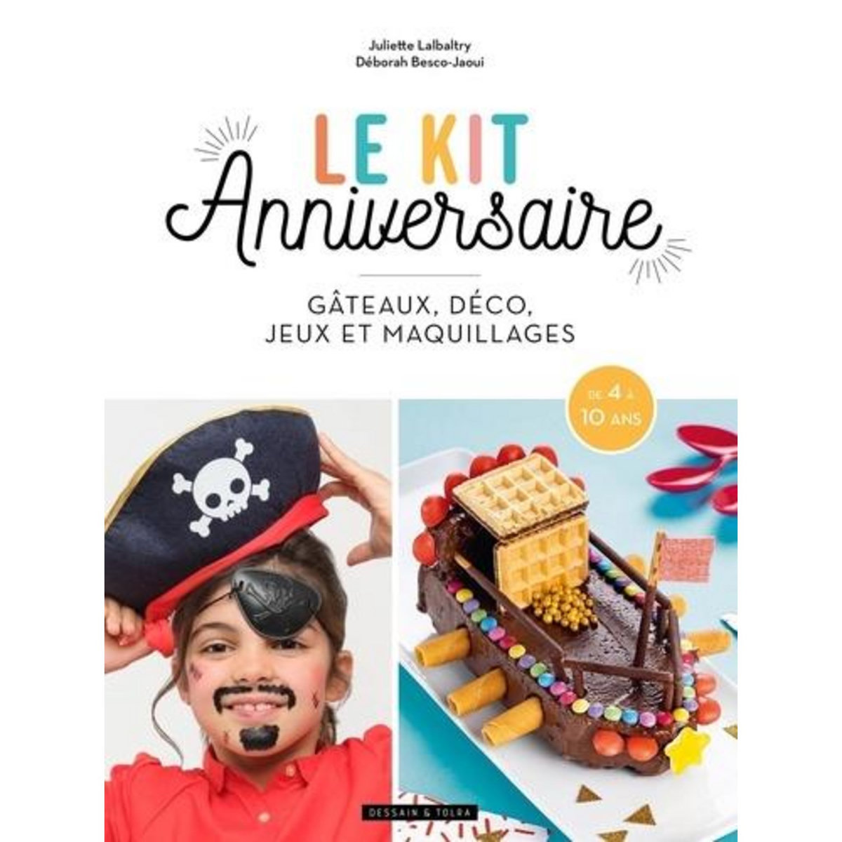 LE KIT ANNIVERSAIRE. GATEAUX, DECO, JEUX ET MAQUILLAGES, Lalbaltry Juliette