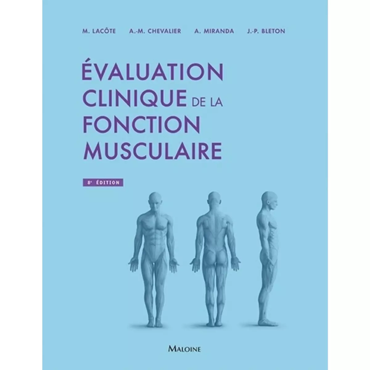  EVALUATION CLINIQUE DE LA FONCTION MUSCULAIRE. 8E EDITION, Lacôte Michèle