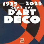 1925-2025. CENT ANS D'ART DECO, Monier Vanryb Anne