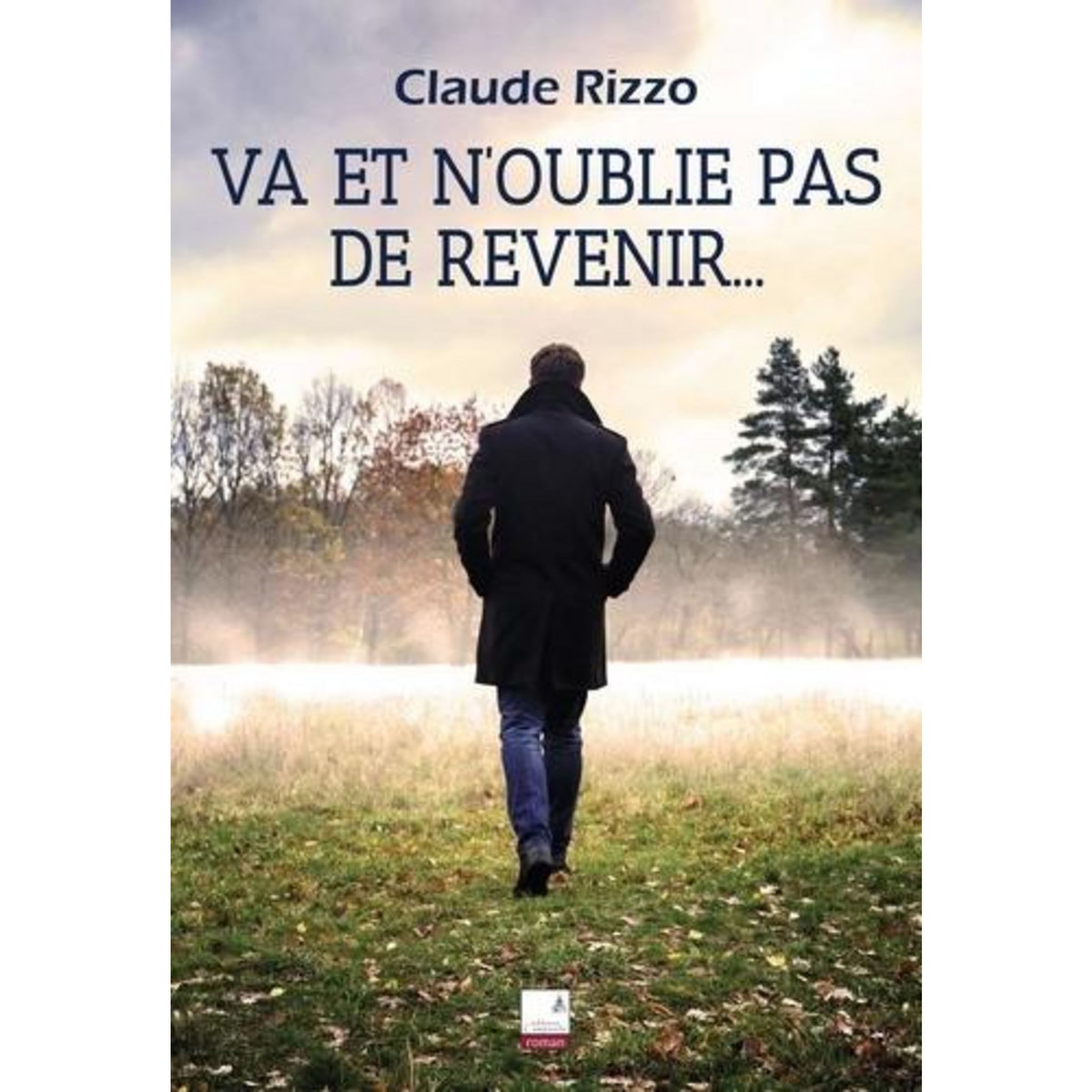 VA ET N'OUBLIE PAS DE REVENIR..., Rizzo Claude