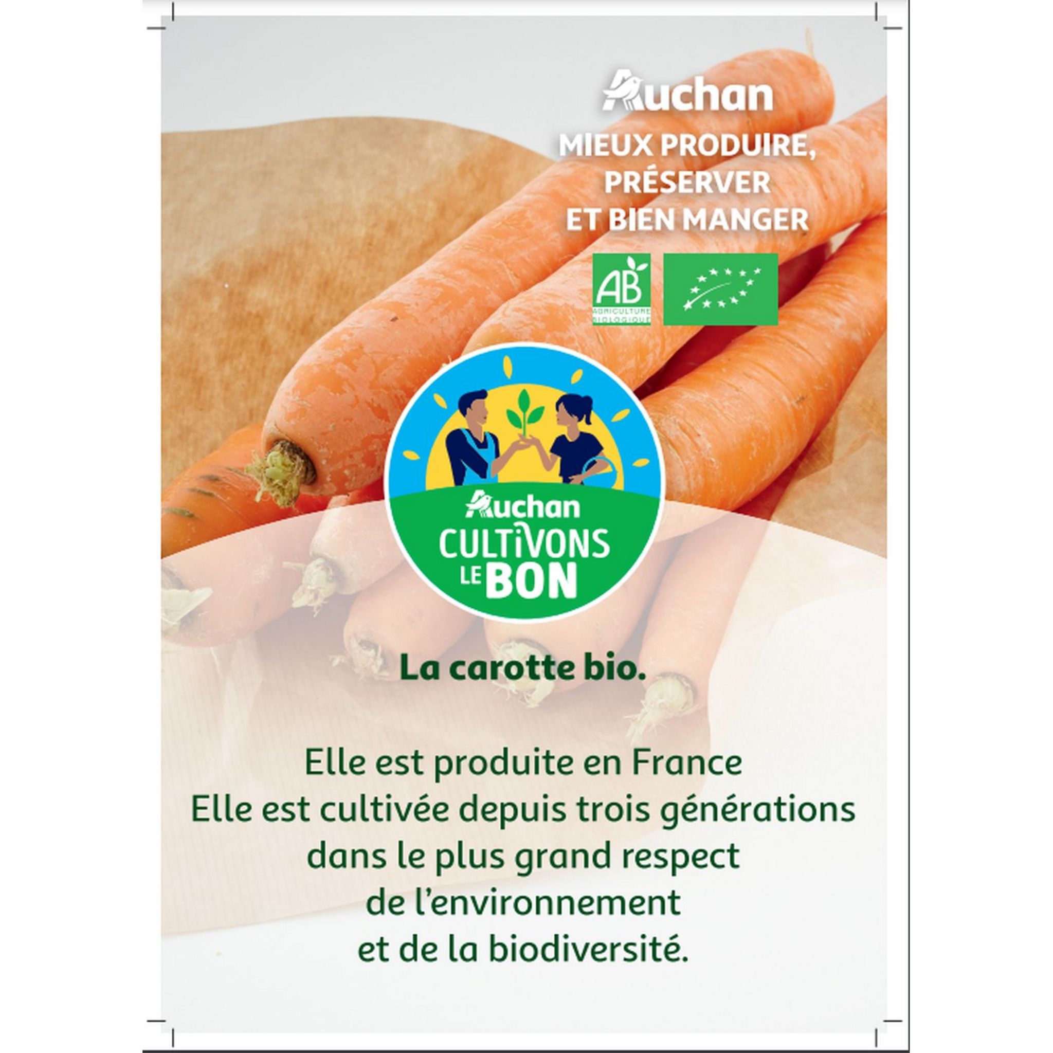 Voir la diapositive 2 : AUCHAN BIO CULTIVONS LE BON Carottes Primeur 1kg