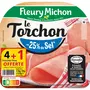 FLEURY MICHON Le Torchon jambon cuit à l'étouffée sans couenne -25% de sel 4 tranches fines +1 offerte 150g