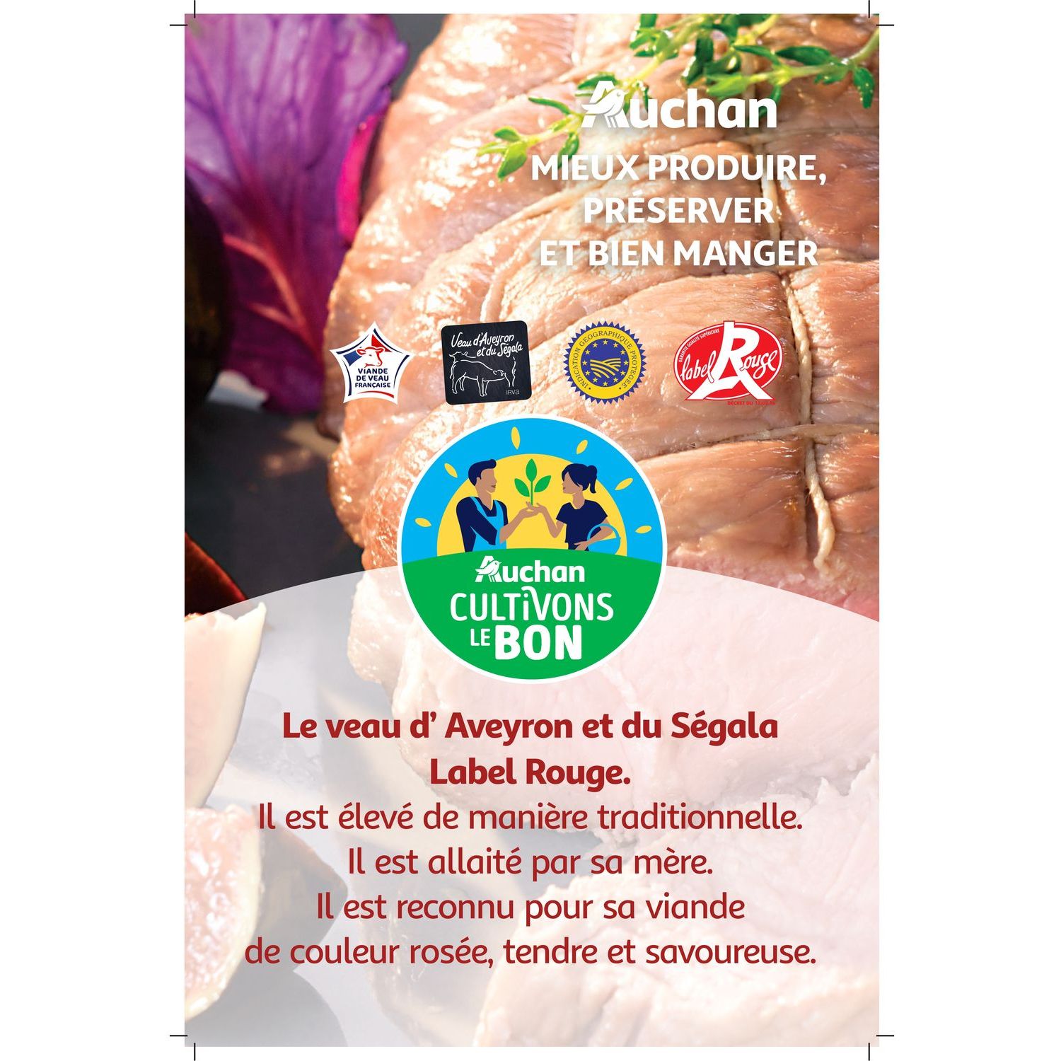 Voir la diapositive 3 : VEAU D 'AVEYRON ET DU SEGALA<br/> CULTIVONS LE BON Rôti *** label rouge IGP 3 parts 500g