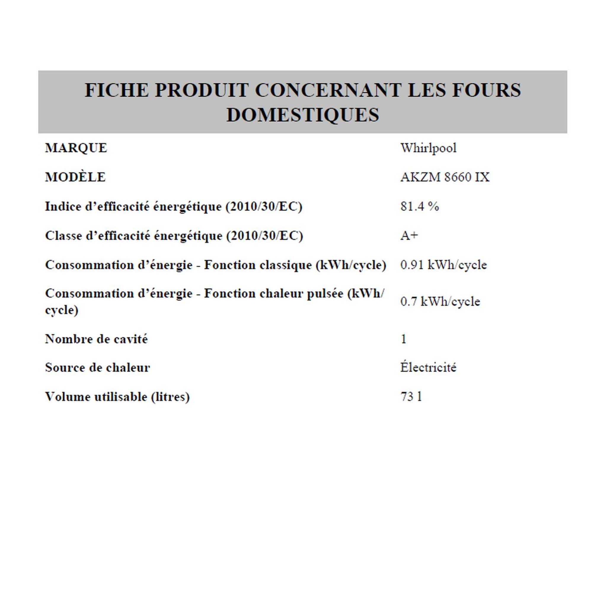 Voir la diapositive 3 : WHIRLPOOL Four encastrable AKZM8660IX, 73 L, Multifonction, Chaleur pulsée, Nettoyage pyrolyse, A+