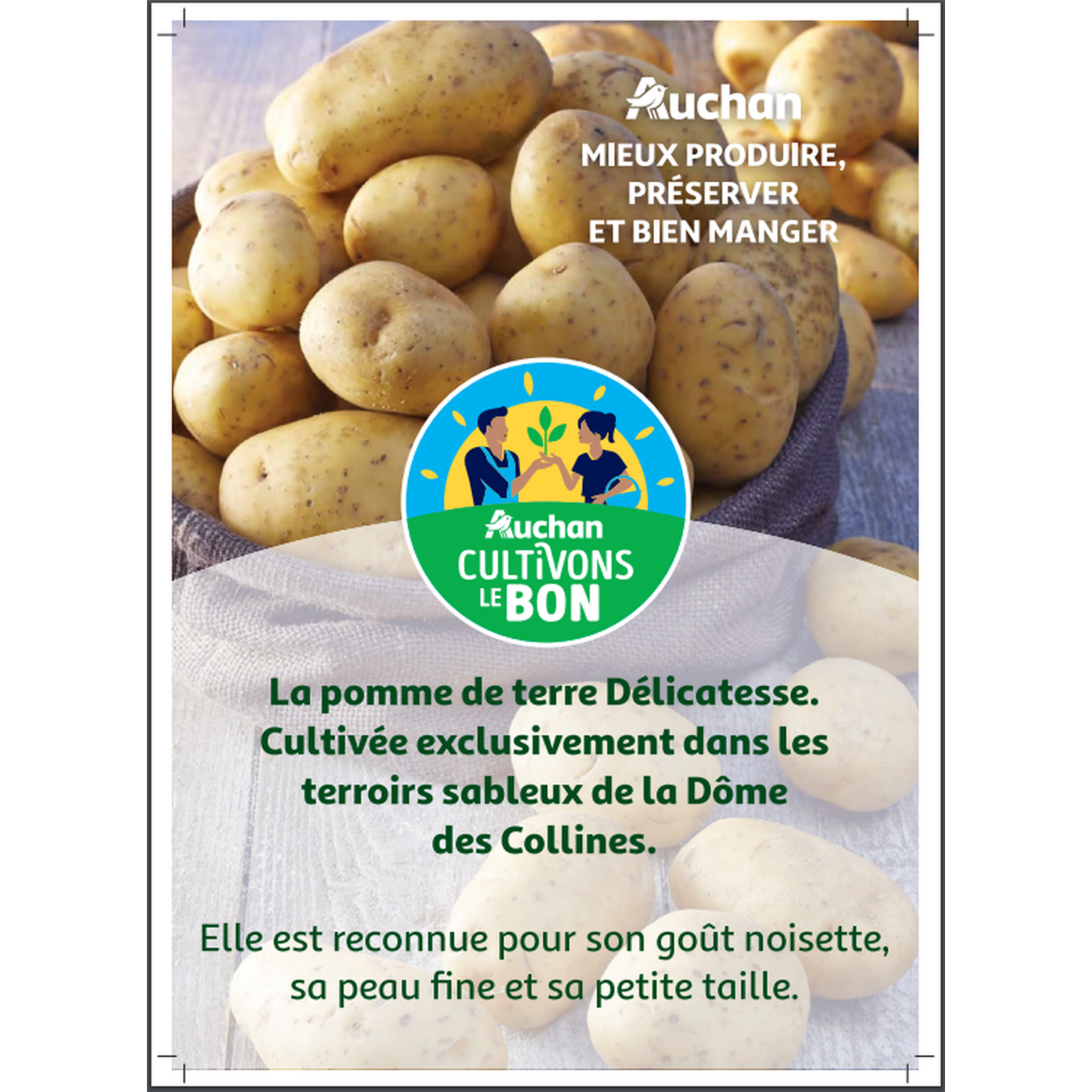 Voir la diapositive 2 : AUCHAN CULTIVONS LE BON Pommes de terre délicatesse 750g
