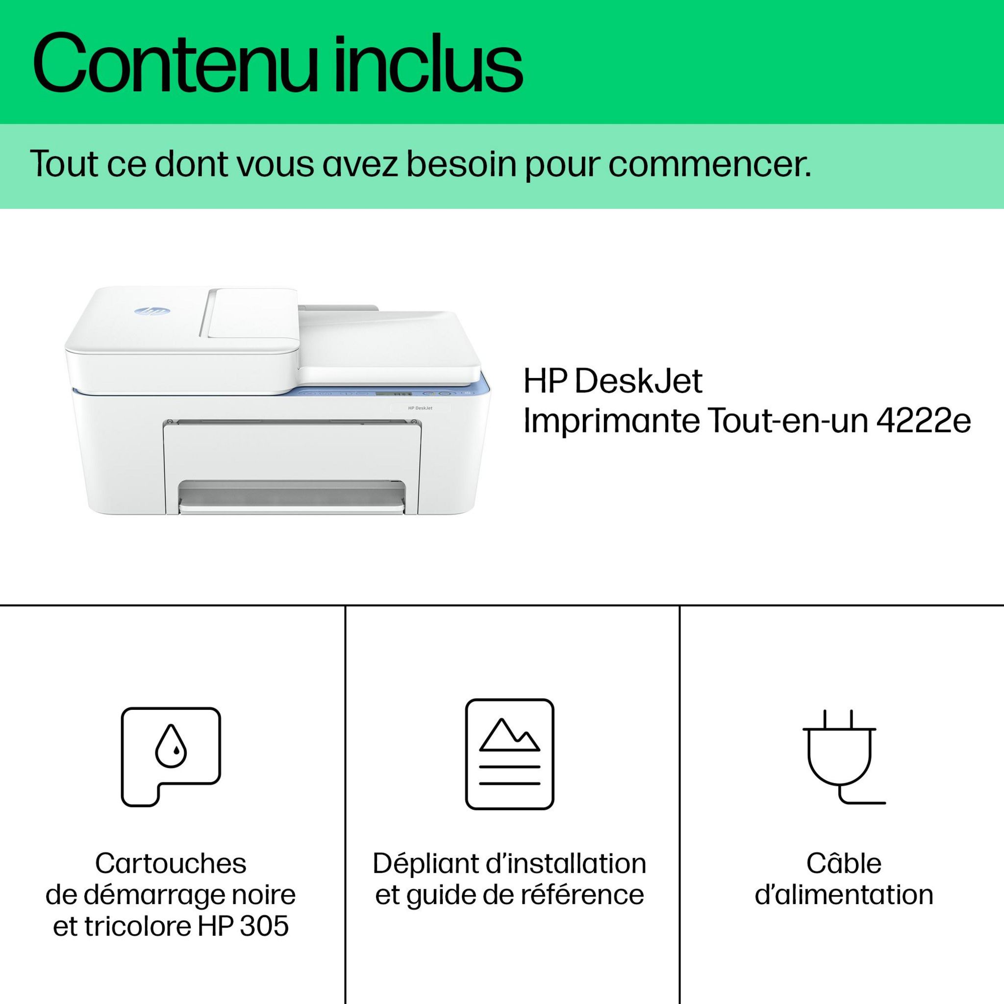 Voir la diapositive 7 : HP Imprimante Tout-en-un DESKJET 4222E - 3 mois d' Instant ink inclus avec HP+
