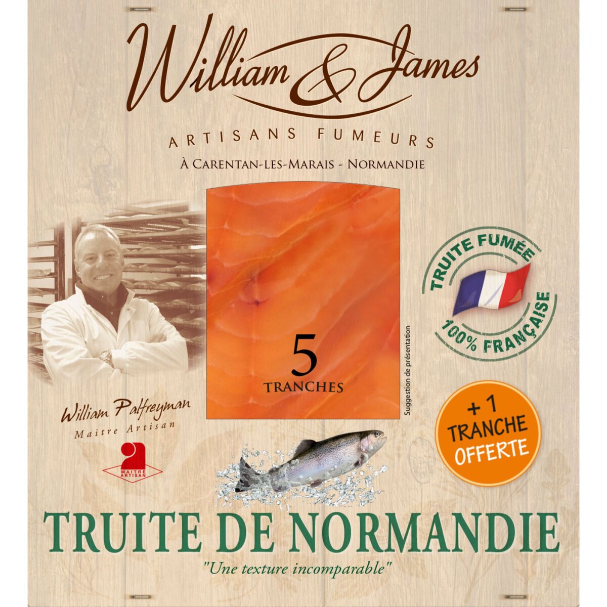 WILLIAM & JAMES Truite fumée de Normandie 5 tranches +1 offerte 150g