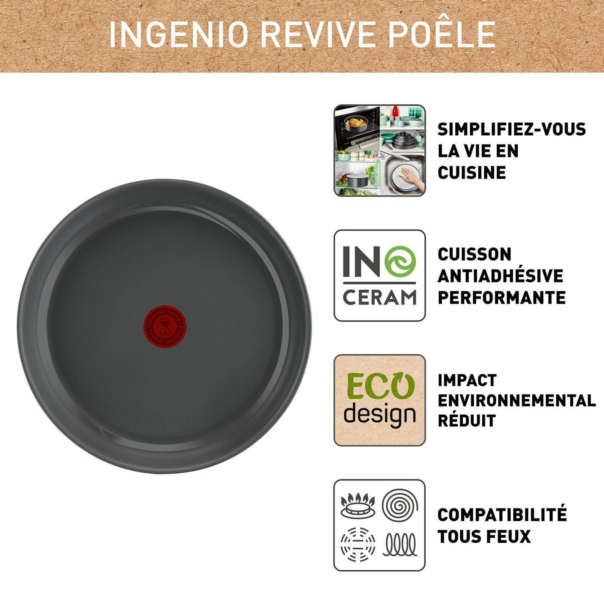 Voir la diapositive 6 : TEFAL Poêle 26 cm tous feux dont induction INGENIO REVIVE