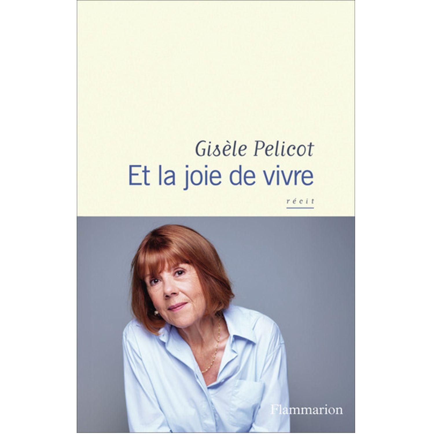 Et la joie de vivre - Gisèle Pelicot