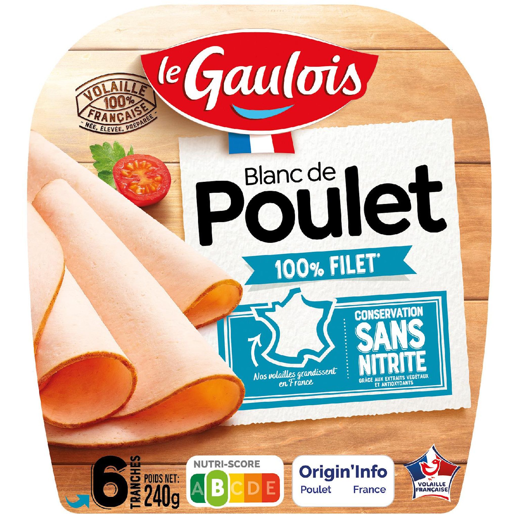 LE GAULOIS Blanc de poulet 100% filet sans nitrite 6 tranches 240g