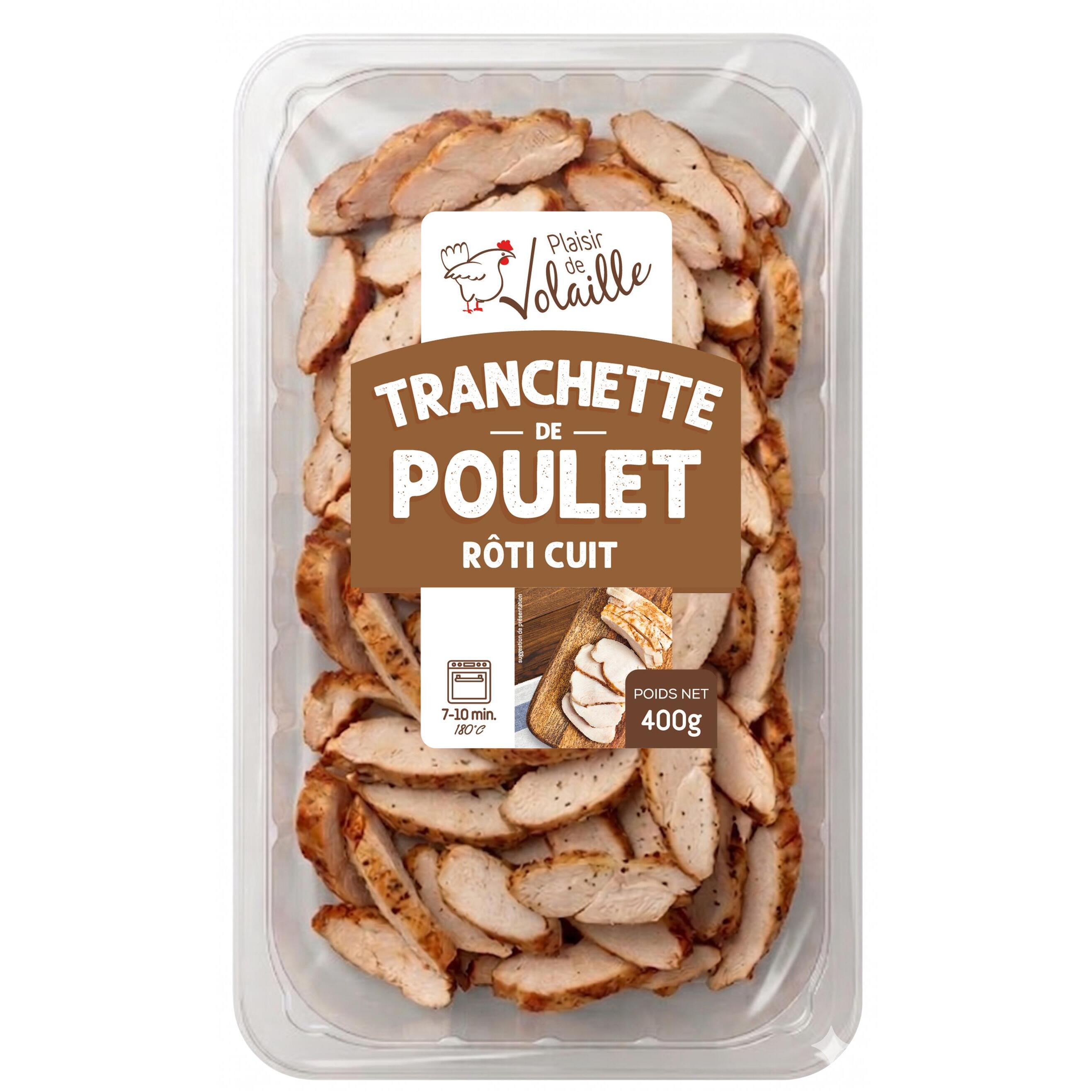 PLAISIR DE VOLAILLE Tranchette de poulet rôti cuit 400g