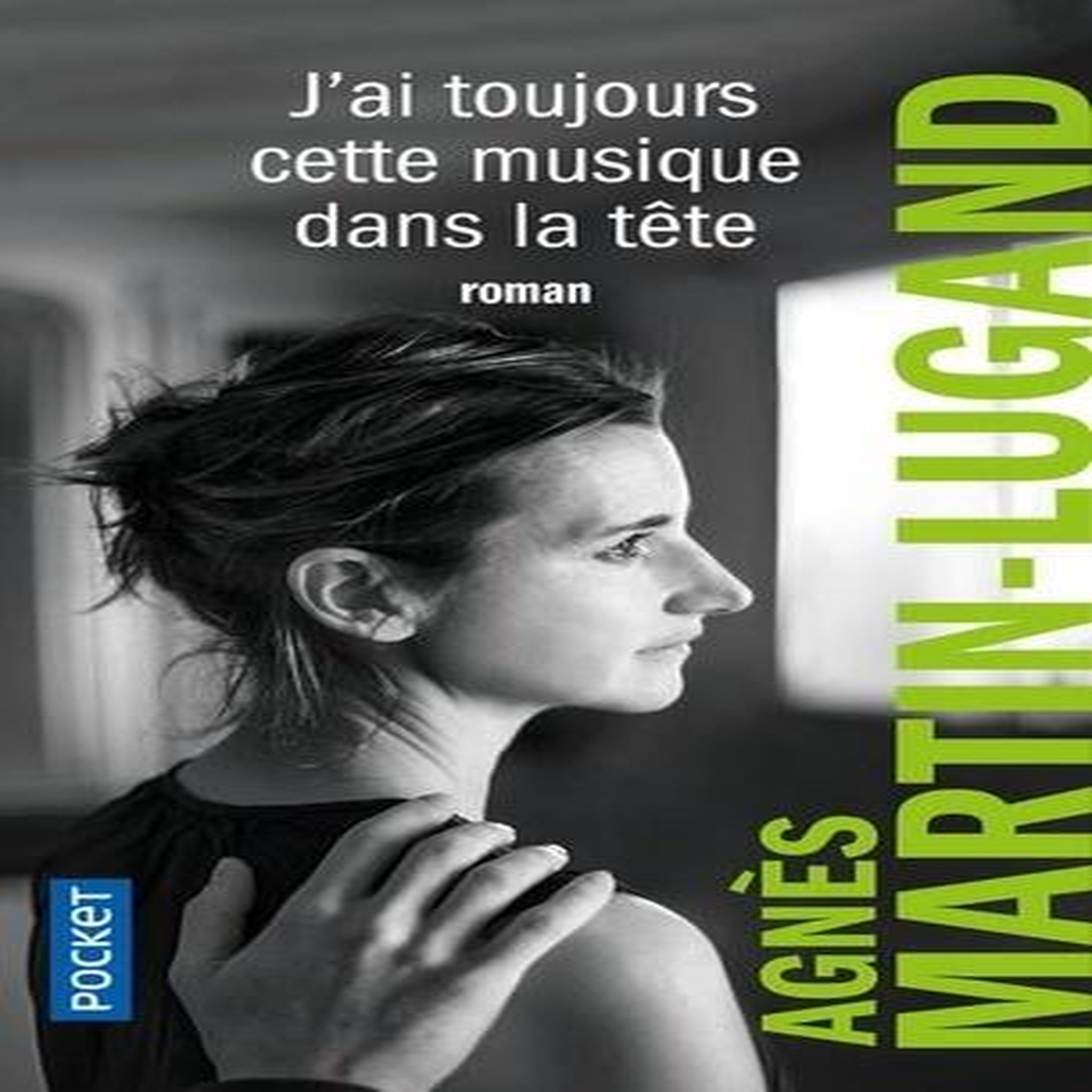 J'AI TOUJOURS CETTE MUSIQUE DANS LA TETE, Martin-Lugand Agnès
