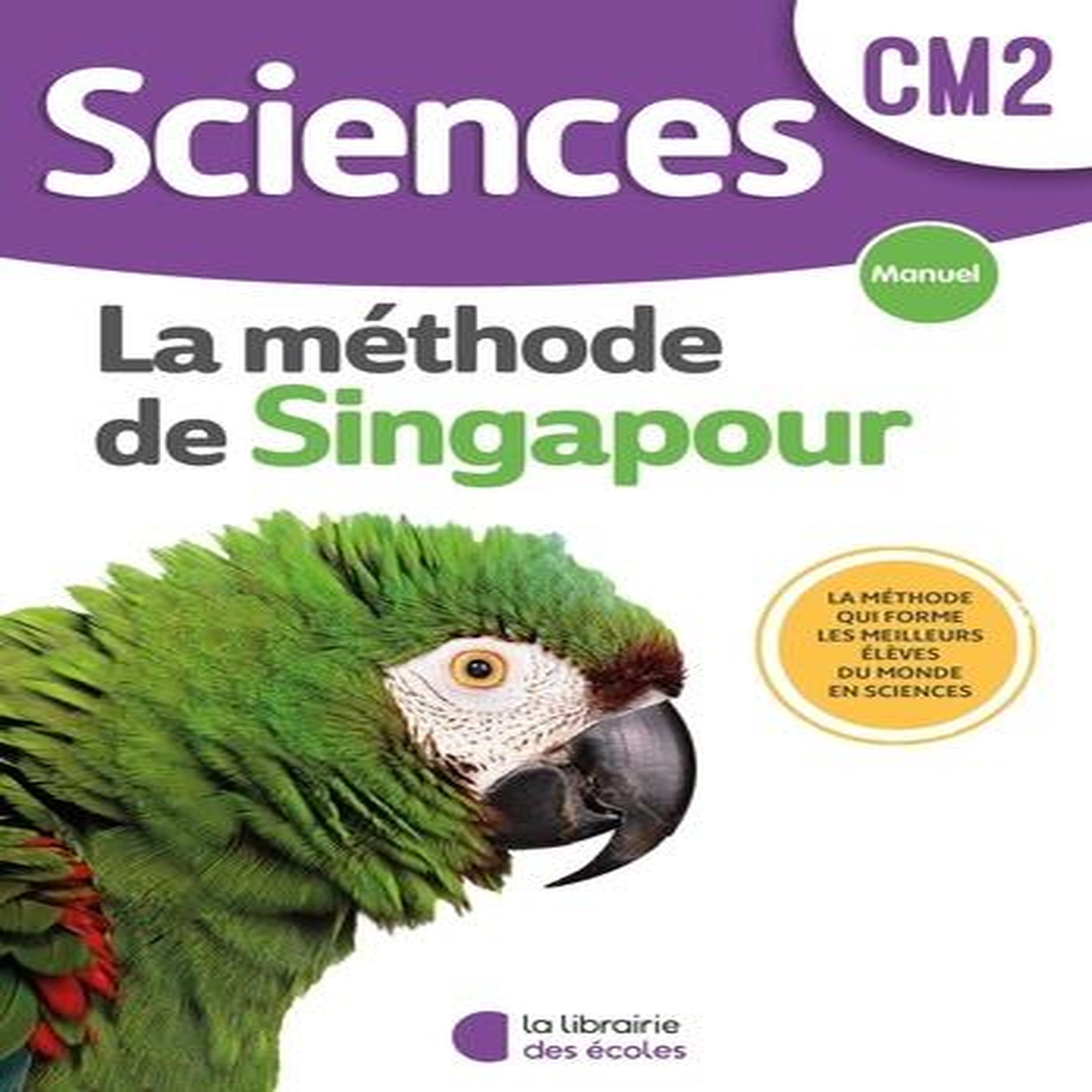 SCIENCES CM2 LA METHODE DESINGAPOUR. MANUEL, EDITION 2022, Deffayet Cédric