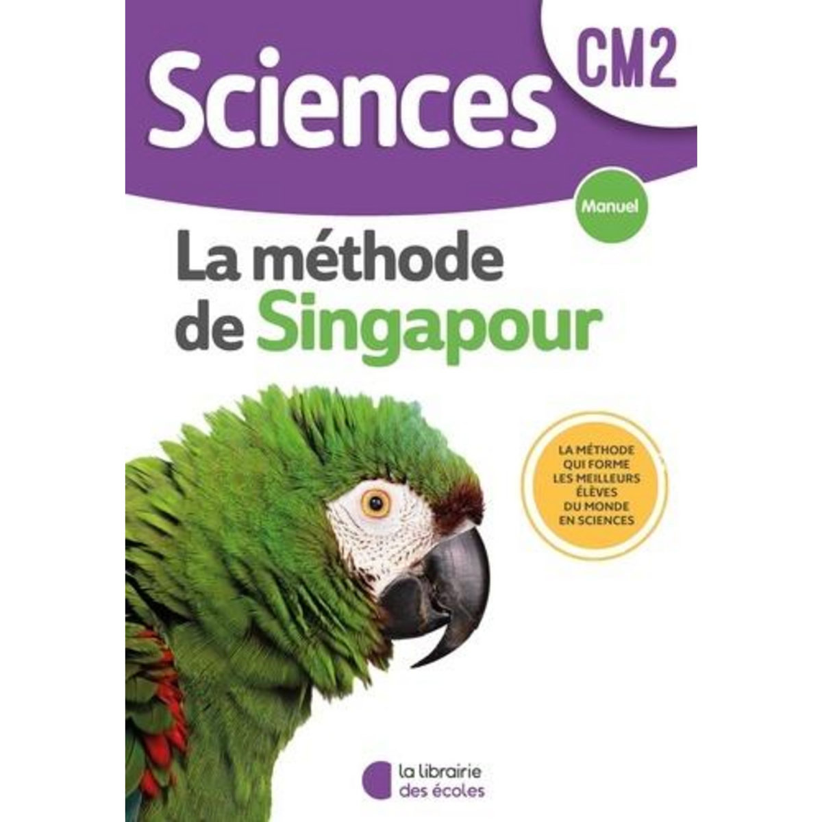 SCIENCES CM2 LA METHODE DESINGAPOUR. MANUEL, EDITION 2022, Deffayet Cédric