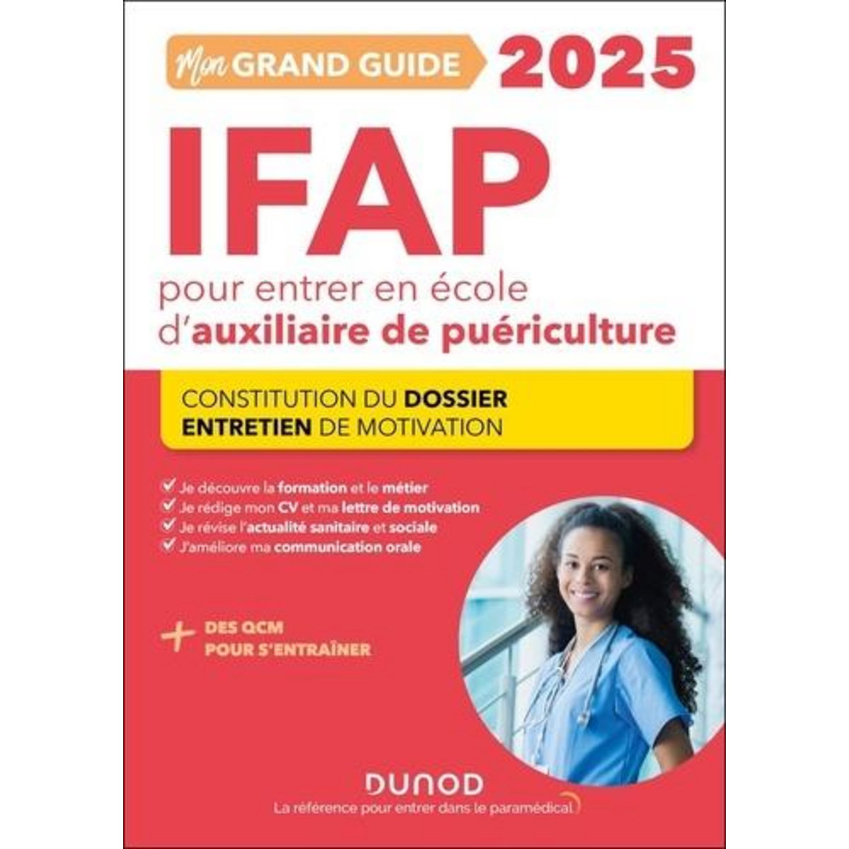 MON GRAND GUIDE IFAP POUR ENTRER EN ECOLE D'AUXILIAIRE DE PUERICULTURE. CONSTITUTION DU DOSSIER, ENTRETIEN DE MOTIVATION, EDITION 2025, Pelletier Corinne