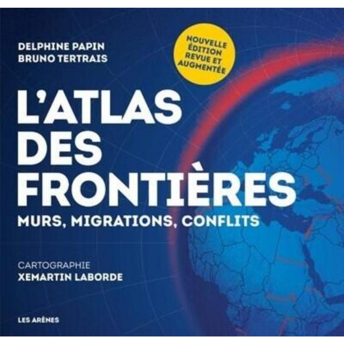 L'ATLAS DES FRONTIERES. EDITION REVUE ET AUGMENTEE, Papin Delphine