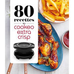 80 RECETTES AU COOKEO EXTRA CRISP, Dubois Pauline