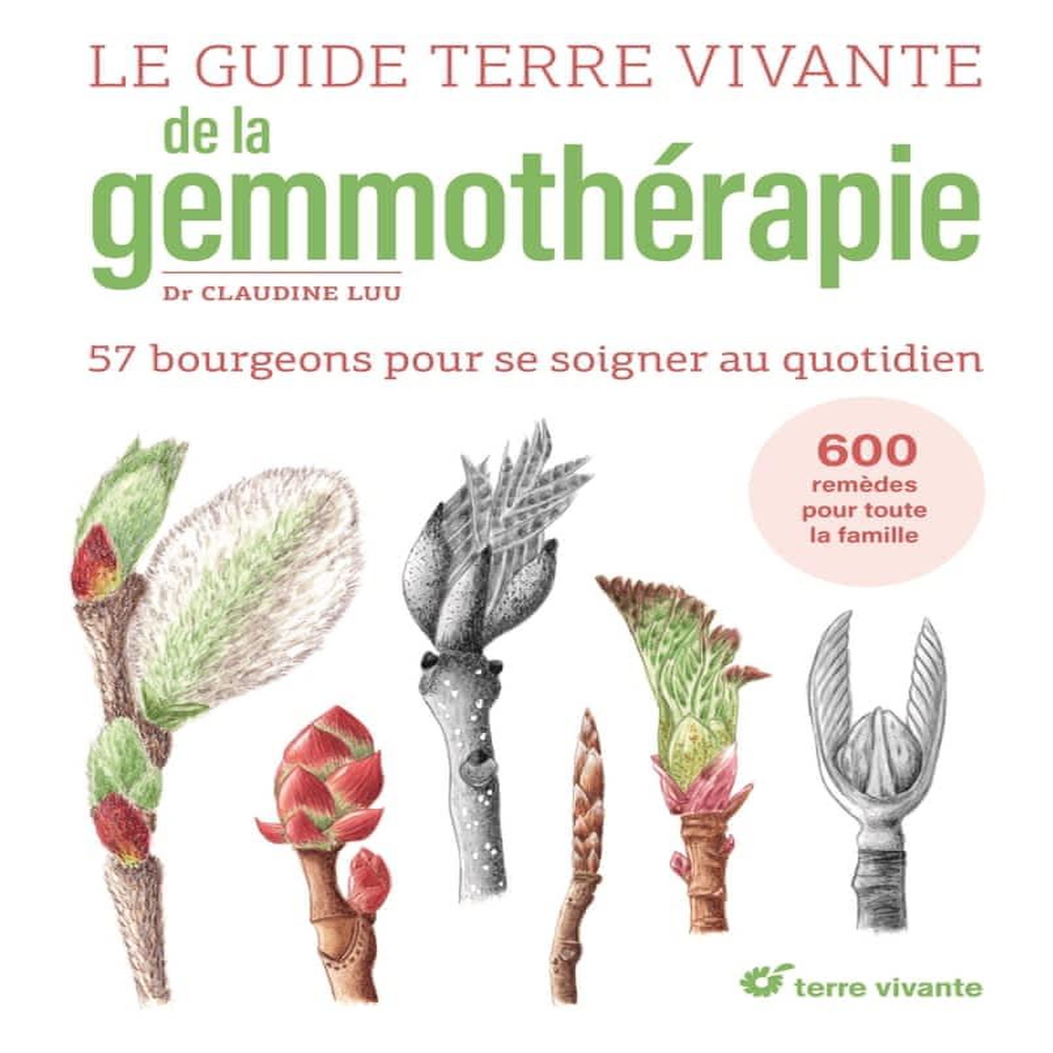 LE GUIDE TERRE VIVANTE DE LA GEMMOTHERAPIE. 60 BOURGEONS POUR SE SOIGNER AU QUOTIDIEN, Luu Claudine