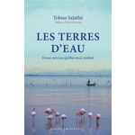 LES TERRES D'EAU. DOUZE SERVICES QU'ELLES NOUS RENDENT, Salathe Tobias