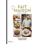 FAIT MAISON N° 6 SPECIAL FETES. 45 RECETTES FESTIVES RAPIDES & FACILES, Lignac Cyril