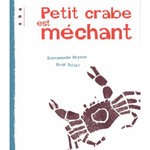 PETIT CRABE EST MECHANT, Gryson Emmanuelle