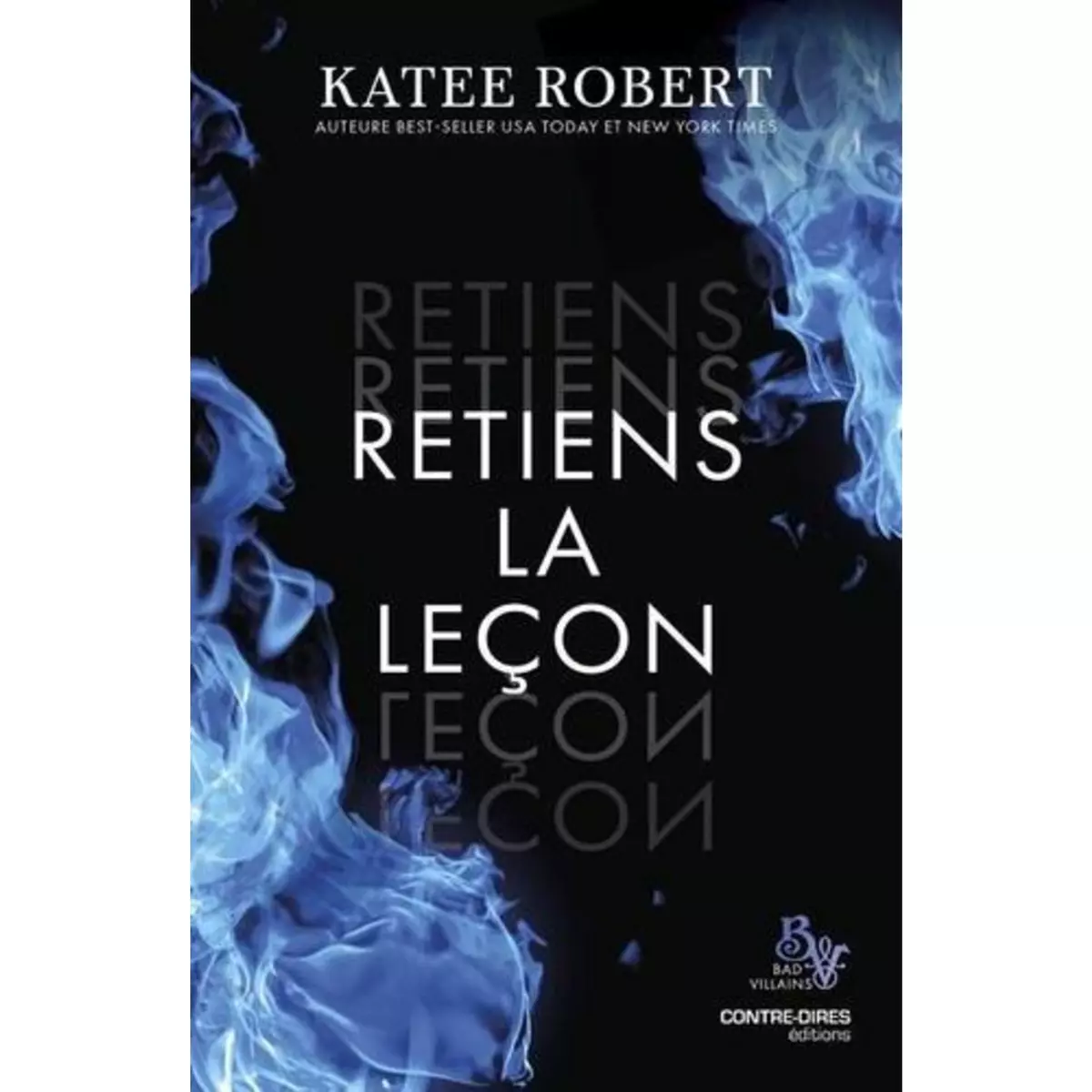  RETIENS LA LECON. BAD VILLAINS, Robert Katee