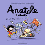 ANATOLE LATUILE TOME 7 : CA VA DEGOMINER !, Didier Anne