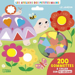 LE JARDIN. 200 GOMMETTES A COLLER SUR 12 DECORS, Monnier Sandrine