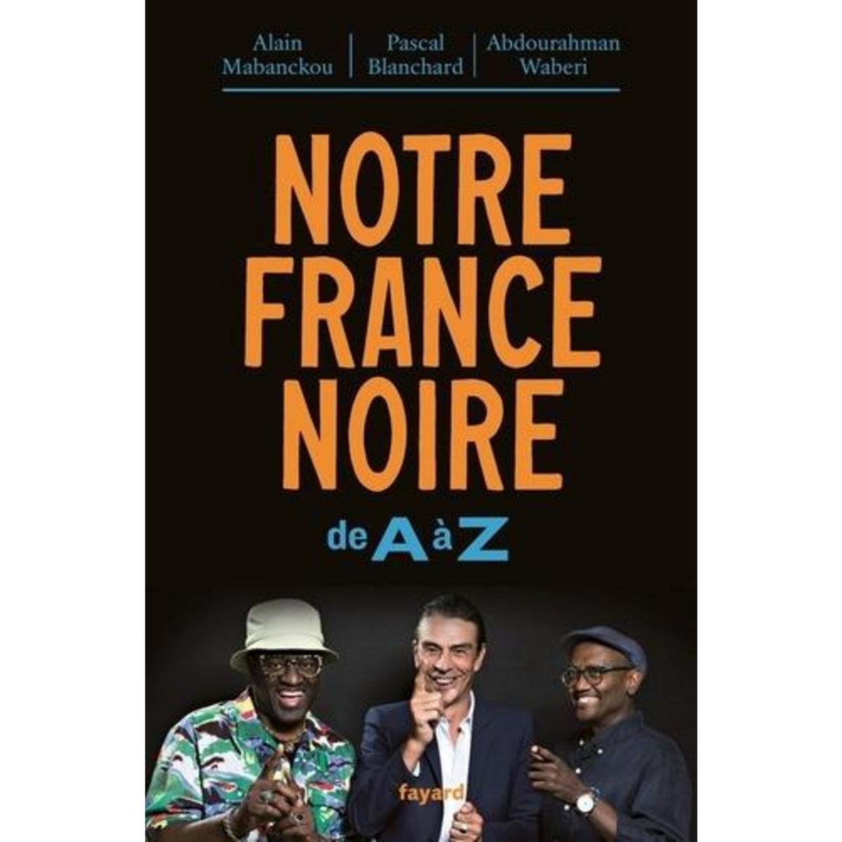 NOTRE FRANCE NOIRE. DE A A Z, Mabanckou Alain