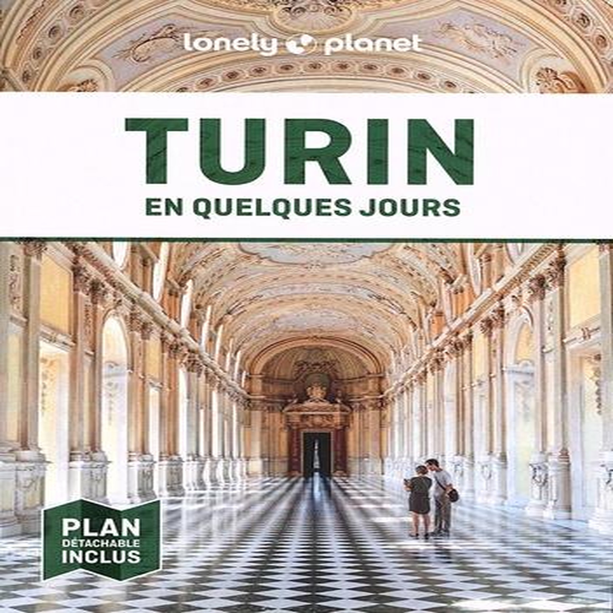 TURIN EN QUELQUES JOURS. 3E EDITION. AVEC 1 PLAN DETACHABLE, Lonely Planet