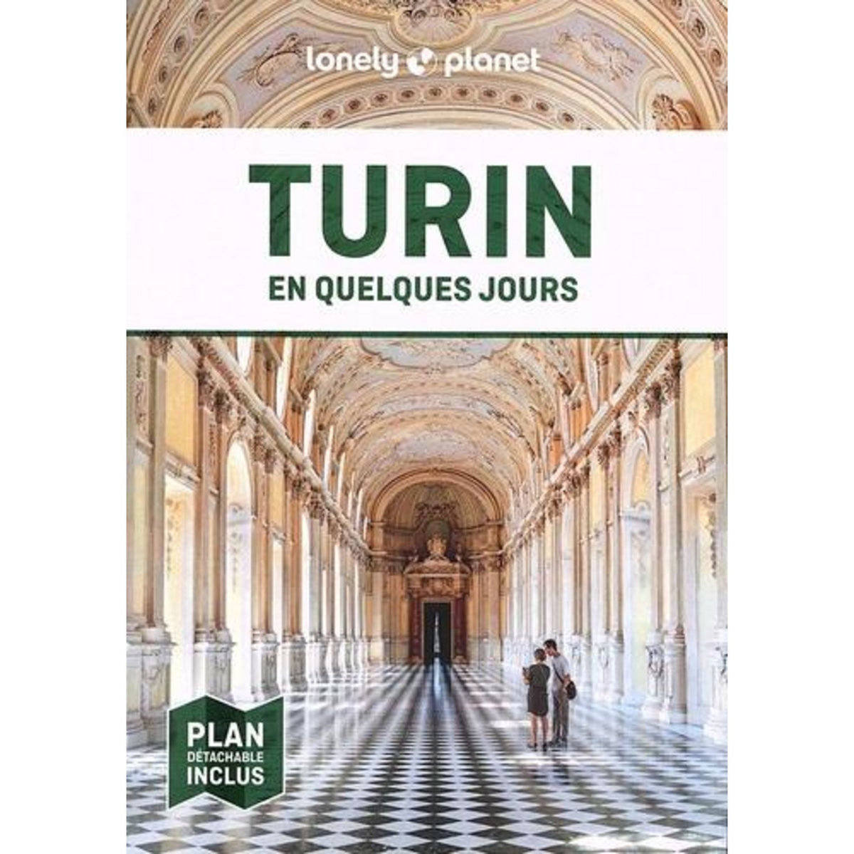 TURIN EN QUELQUES JOURS. 3E EDITION. AVEC 1 PLAN DETACHABLE, Lonely Planet