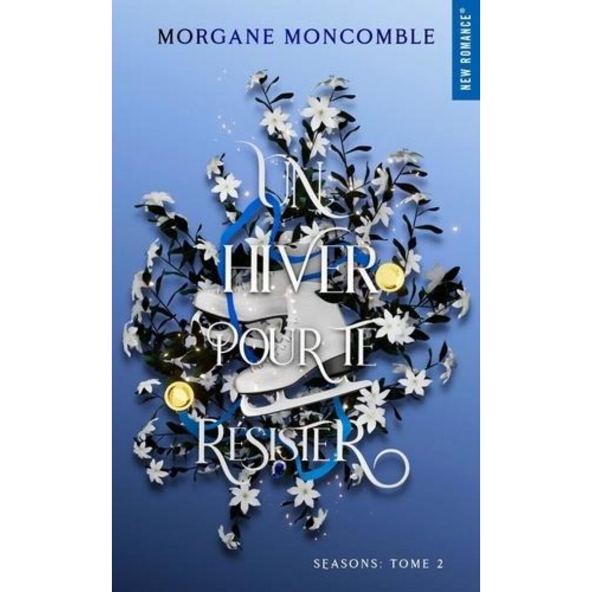  SEASONS TOME 2 : UN HIVER POUR TE RESISTER, Moncomble Morgane