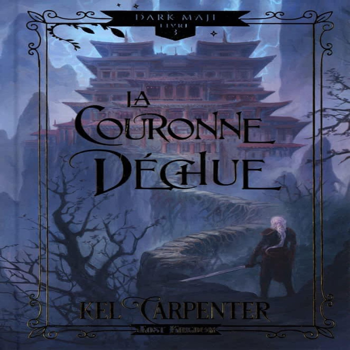 DARK MAJI TOME 3 : LA COURONNE DECHUE. EDITION COLLECTOR, Carpenter Kel