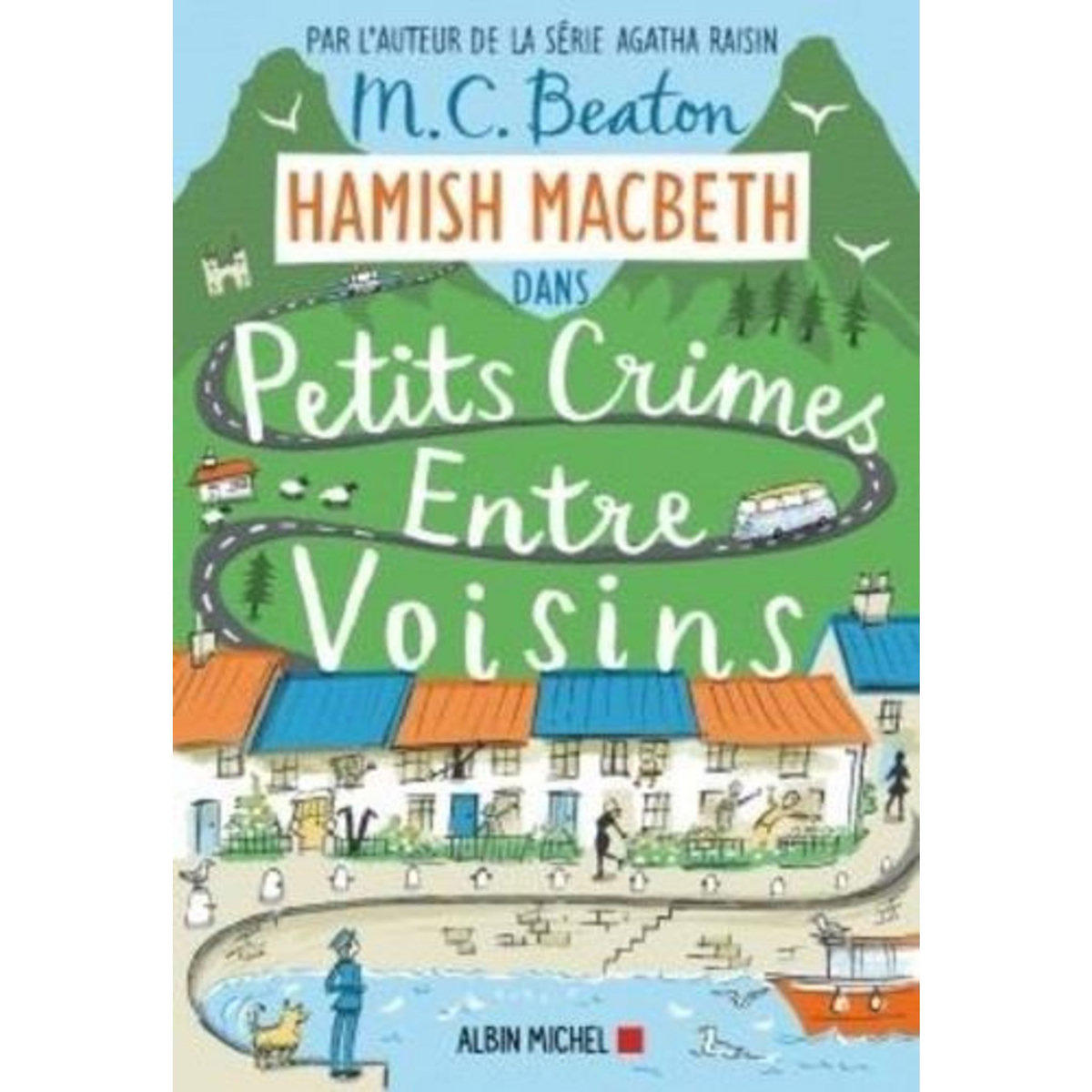 HAMISH MACBETH TOME 9 : PETITS CRIMES ENTRE VOISINS, Beaton M. C.