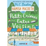 HAMISH MACBETH TOME 9 : PETITS CRIMES ENTRE VOISINS, Beaton M. C.