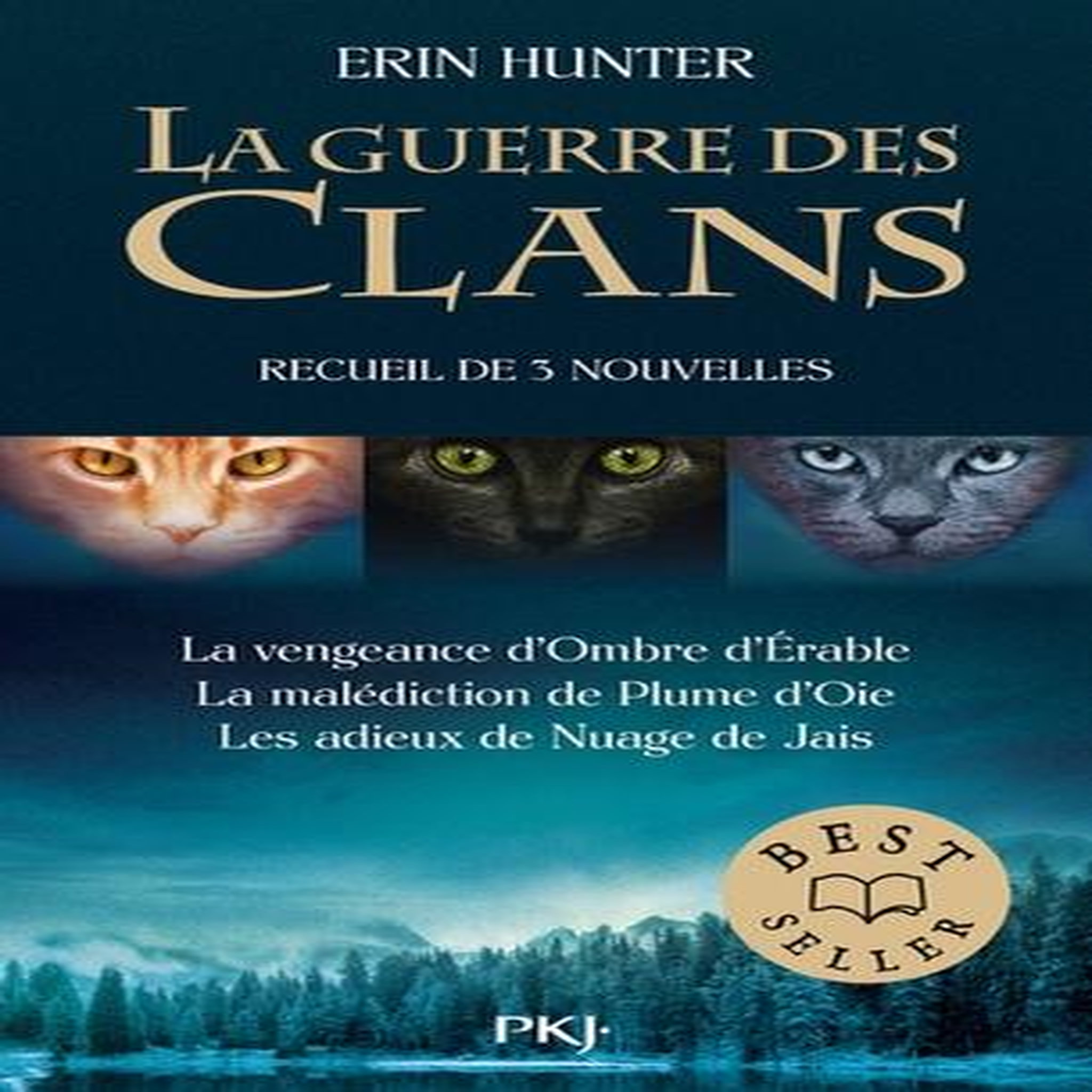 LA GUERRE DES CLANS (HORS-SERIE) : LA VENGEANCE D'OMBRE D'ERABLE ; LA MALEDICTION DE PLUME D'OIE ; LES ADIEUX DE NUAGE DE JAIS, Hunter Erin