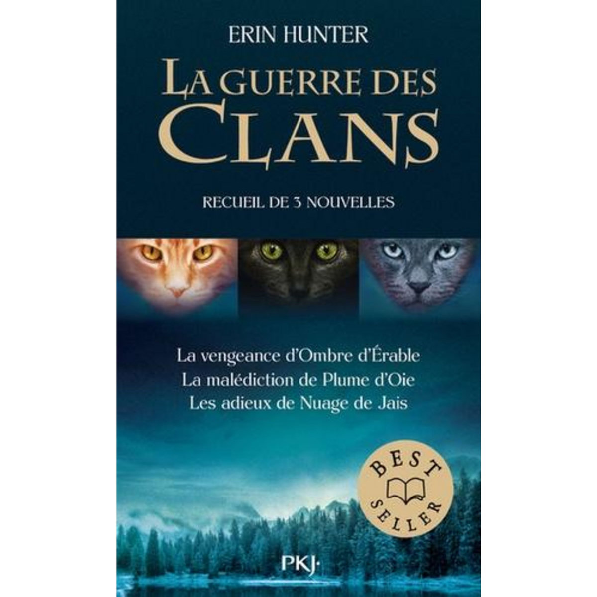 LA GUERRE DES CLANS (HORS-SERIE) : LA VENGEANCE D'OMBRE D'ERABLE ; LA MALEDICTION DE PLUME D'OIE ; LES ADIEUX DE NUAGE DE JAIS, Hunter Erin
